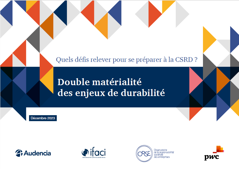 [PUBLICATION] Audencia - IFACI - Orse - PwC : « Double matérialité des enjeux de durabilité : quels défis relever pour se préparer à la CSRD ? »